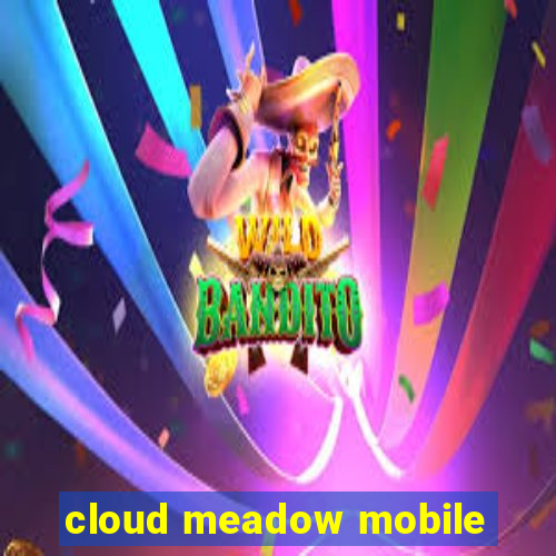 cloud meadow mobile